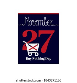 Calendar sheet, vector illustration on the theme of Buy Nothing Day on November 27. Decorated with a handwritten inscription NOVEMBER and crossed out shopping cart.