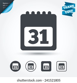 Calendar sign icon. 31 day month symbol. Date button. Circle and square buttons. Flat design set. Thank you ribbon. Vector
