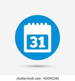 Calendar sign icon. 31 day month symbol. Date button. Blue circle button with icon. Vector