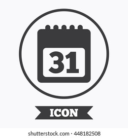 Calendar sign icon. 31 day month symbol. Date button. Graphic design element. Flat symbol in circle button. Vector