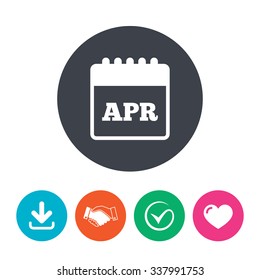 Calendar sign icon. April month symbol. Download arrow, handshake, tick and heart. Flat circle buttons.