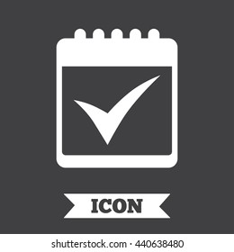 Calendar sign icon. Check mark symbol. Graphic design element. Flat calendar symbol on dark background. Vector