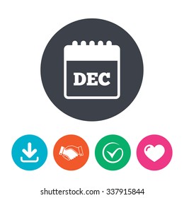 Calendar sign icon. December month symbol. Download arrow, handshake, tick and heart. Flat circle buttons.