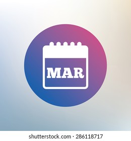 Calendar sign icon. March month symbol. Icon on blurred background. Vector