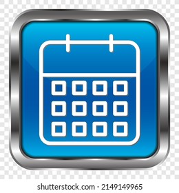Calendar simple icon vector. Flat design. Metal, blue square button. Transparent grid.ai
