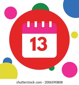 Calendar with a specific day, day 13, with colored polka dots in green, red, yellow, blue and pink. vector illustration.
