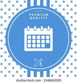 Calendar symbol icon. Graphic elements for your design