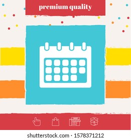 Calendar symbol icon. Graphic elements for your design