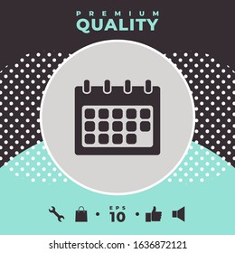 Calendar symbol icon. Graphic elements for your design