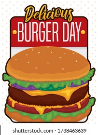 Calendar and tasty cheeseburger with melting cheddar cheese, lettuce, tomatoes, onions and pickles ready for a delicious Burger Day celebration.