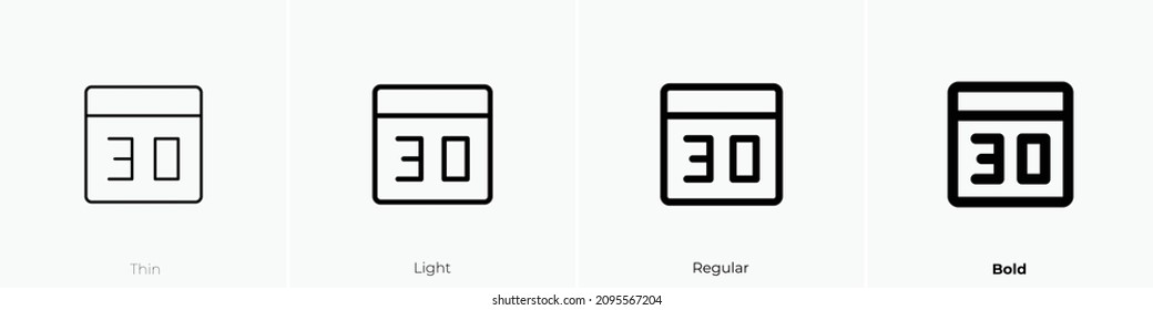 calendar thirty icon. Thin, Light Regular And Bold style design isolated on white background