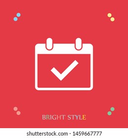 A calendar with a tick icon in trendy flat style . A symbol for web site design, logo, app, UI. A sign of a calendar. Vector. The symbol of a calendar.