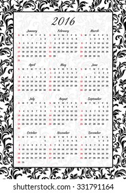 Calendar for the year 2016. Decorative frame and background with floral tracery. Week starts from Sunday
