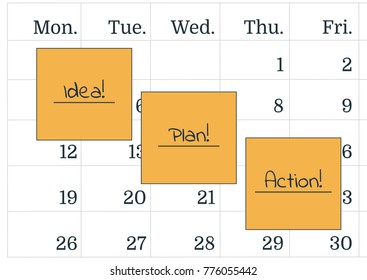 A calendar and the yellow post it notes with the text idea, plan, action. A reminder of the important appointment. Text the in notebook or calendar. Vector illustration of Procrastination concept