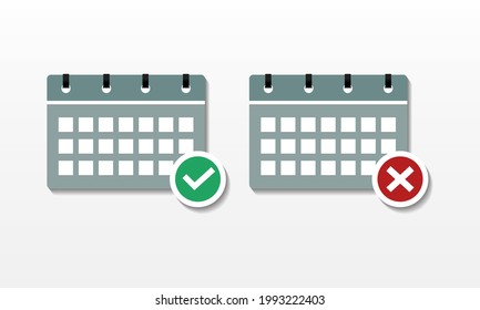 Calender with check mark and cross sign. Schedule approved or canceled.  Event planner, reminder design concept.  Illustration vector
