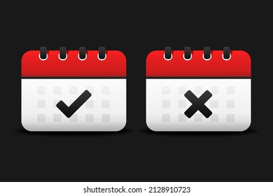 Calender with check mark and cross sign. Schedule approved or canceled. Vector illustration