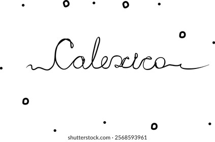 Calexico. City in the USA. One line drawing doodle hand drawn. Vector object illustration, minimalism hand drawn sketch design modern 