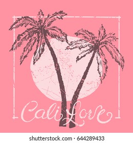 Cali Love, California, palm trees grunge illustration for t-shirt print and other uses