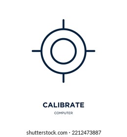 calibrate icon from computer collection. Thin linear calibrate, calibration, equipment outline icon isolated on white background. Line vector calibrate sign, symbol for web and mobile