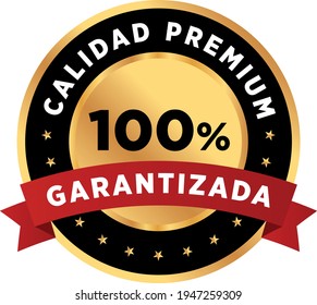 "Garantizada Calidad Prämie": garantierte Premium-Qualität auf Spanisch. Siegel-Gold