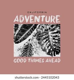 California adventure good things ahead typography slogan for t shirt printing, tee graphic design. 