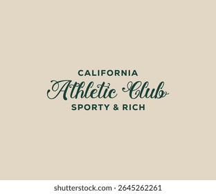 California Athletic Club sporty and rich slogan tee typography print design. Vector t-shirt graphic or other uses.	