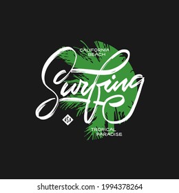 California beach surfing related trendy t-shirt apparel design. Tropical paradise text and hand made typography composition. Vector illustration.