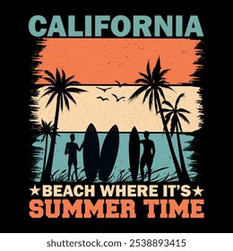 California beach where it's summer time Summer T Shirt Design Vector