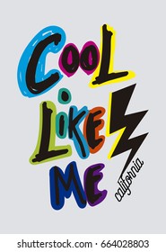 california cool like me,t-shirt print poster vector illustration