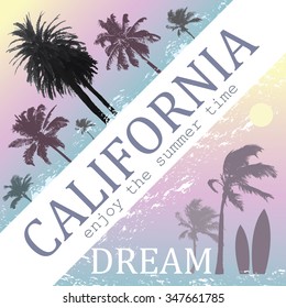 California Dream Exotic Print for T-shirt. Travel and Vacation Background with Palms.