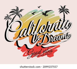 California dream retro graphic print design for t shirt print, poster, sticker, background and other uses. Good vibes colorful artwork.