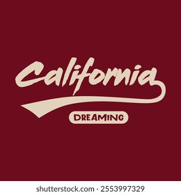 California dreaming slogan typography. Vector illustration design for fashion graphics, t shirt prints, tees, posters, stickers.