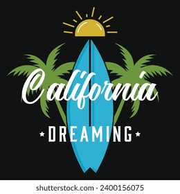 California dreaming summer sea beaches typography tshirt design 