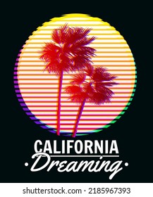 California Dreaming sunset print t-shirt design. Poster palm tree silhouettes