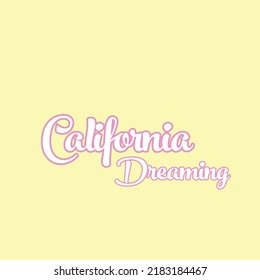 "California Dreaming" Tee Shirt Design 2022. Beautiful Tee or Logo Design US. CA.