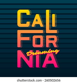 California dreaming typography. Vector illustration, graphics for T-shirts