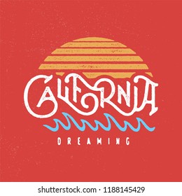 California Dreaming Vintage Apparel Print Design. Retro Fashioned Striped Sun T Shirt Badge. Textured Vector Illustration.