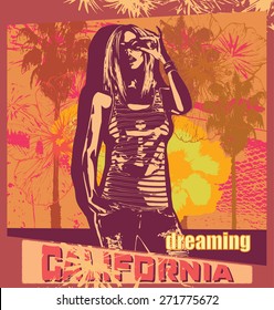 California dreaming. Vintage vector graphic illustration. T-shirt design. Girl in a striped shirt with a sunglasses on a grunge background. Palms, floral elements and flowers on a backdrop