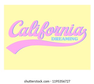 CALIFORNIA DREAMING,Slogan graphic for t-shirt,vector