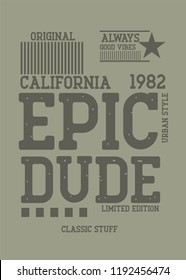 california epic dude,t-shirt design