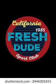 california fresh dude,t-shirt design fashion vector