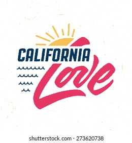 California Love - Hand crafted vintage t shirt graphics, apparel fashion tee design. Retro urban youth textured print. Hand drawn vector illustration. Original Lettering art.