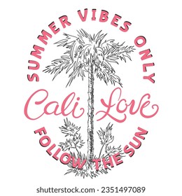 California Love slogan text with palm tree sketch for t-shirt graphics, fashion prints, posters and other uses