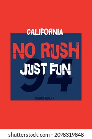 California No Rush Just Fun,t-shirt Design Fashion Vector