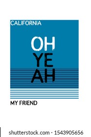 California Oh Yeah My Friend,t-shirt Design Fashion Vector