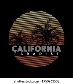 California Paradise typography vector design text illustration  sign  t shirt graphics  print.