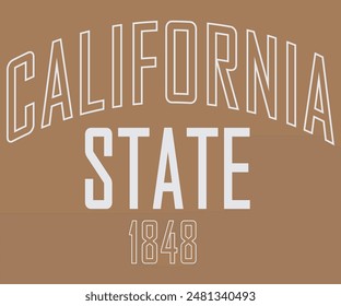 California State Slogan 1848 vintage typography slogan with college varsity print for graphic tee t shirt or sweatshirt .