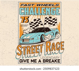 California street race design. Road speed graphic print. Extreme racing. Sport car print design for t shirt print, poster, sticker, background and other uses. Fast wheels challenge. 