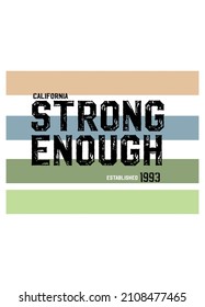 california strong enough,t-shirt design fashion vector