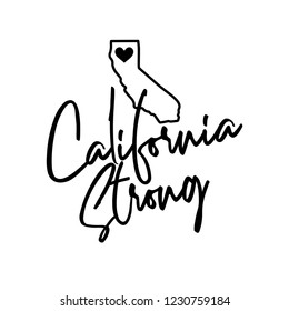  California Strong - Hand drawn typography poster. Conceptual handwritten phrase. Support illustration design after wildfires in southern California with map of California state and heart shape.